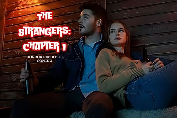The Strangers: Chapter 1 - Horror Reboot Is Coming